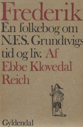 Frederik – en folkebog om N. F. S. Grundtvigs tid og liv