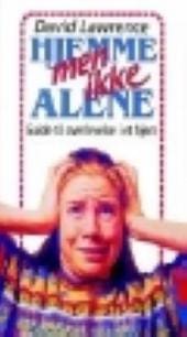 Hjemme men ikke alene – guide til overlevelse i et hjem