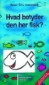 Hvad betyder den her fisk? – en hemmelighed afsløres
