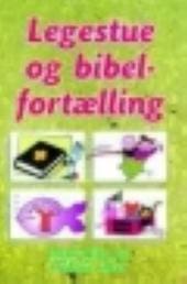 Legestue og bibelfortælling