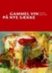Gammel vin på nye sække