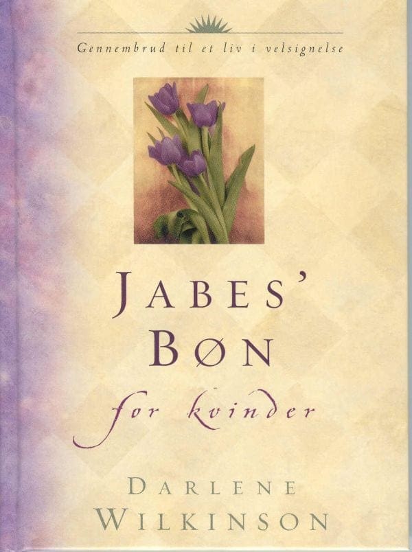 Jabes’ bøn for kvinder – gennembrud til et liv i velsignelse