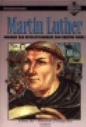 Martin Luther – munken der revolutionerede den kristne kirke (Troens Helte)