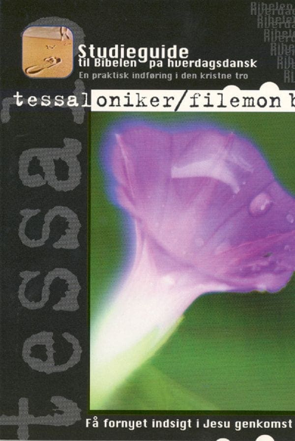 Tessaloniker/Filemon brevene – få fornyet indsigt i Jesu genkomst (studieguide til Bibelen på hverdagsdansk)