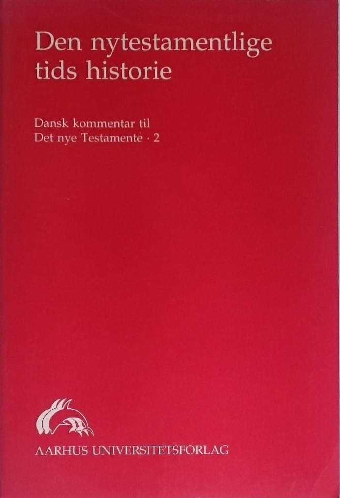 Den nytestamentlige tids historie – dansk kommentar til Det nye Testamente – 2