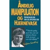 Åndelig manipulation og hjernevask – trosbevægelsen som jeg oplevede den