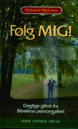 Følg Mig - daglige glimt fra Bibelens persongalleri