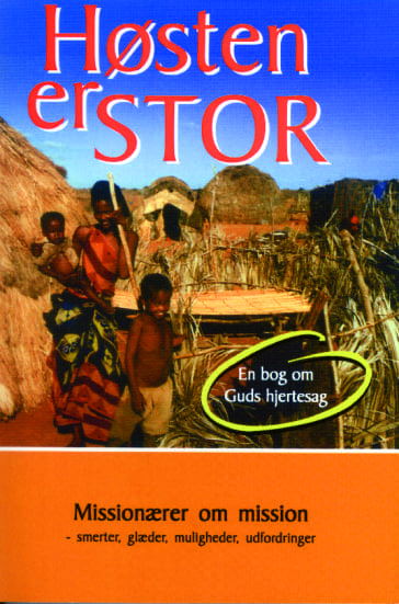 Høsten er Stor – missionærer om mission – smerter, glæder, muligheder, udfordringer