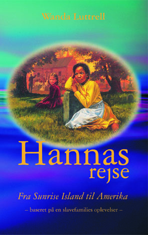 Hannas rejse – fra Sunrise Island til Amerika – baseret på en slavefamilies historie