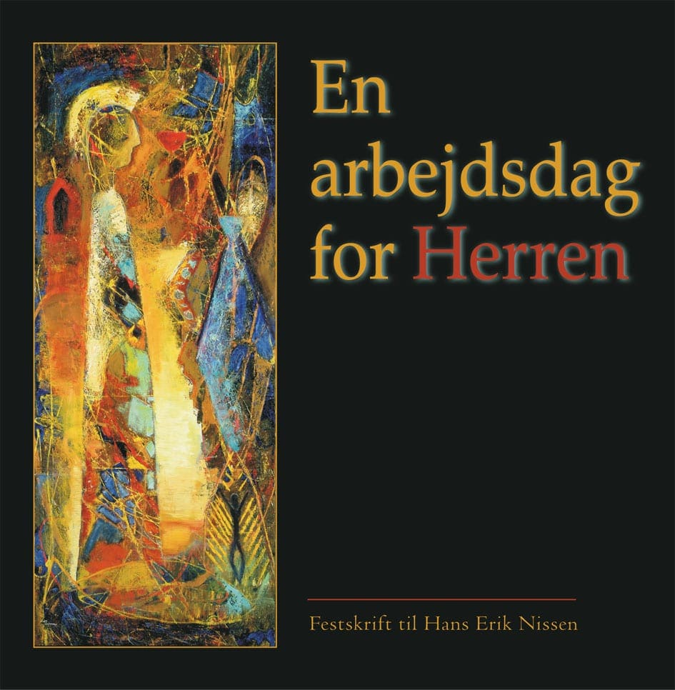 En arbejdsdag for Herren – festskrift til Hans Erik Nissen