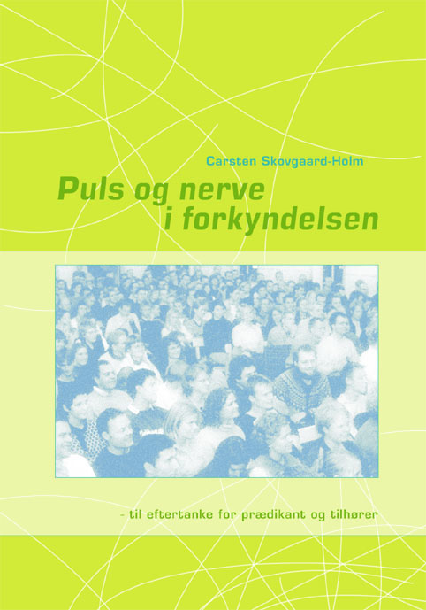 Puls og nerve i forkyndelsen – til eftertanke for prædikant og tilhører