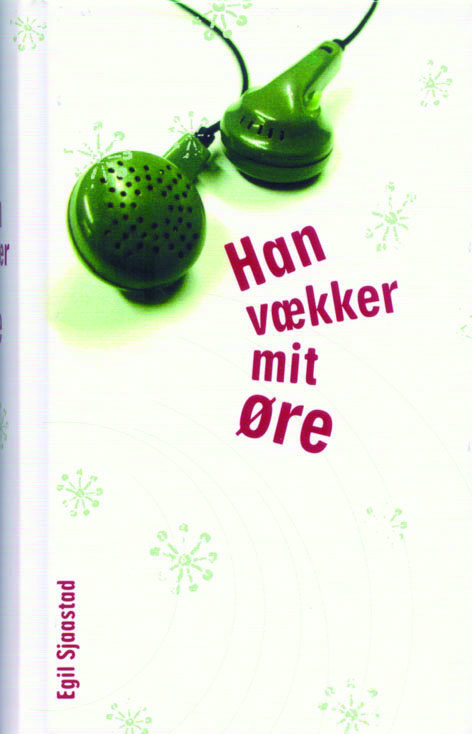 Han vækker mit øre