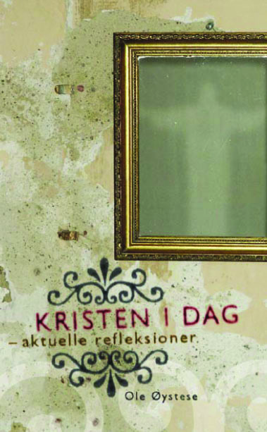 Kristen i dag – aktuelle refleksioner