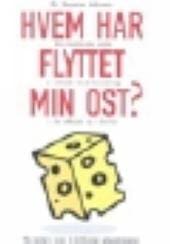 Hvem har flyttet min ost? – en enestående måde at arbejde med forandring i dit arbejde og i dit liv