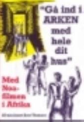 Gå ind i arken med hele dit hus – med Noa-filmen i Afrika