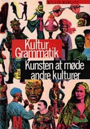 Kulturgrammatik - kunsten at møde andre kulturer
