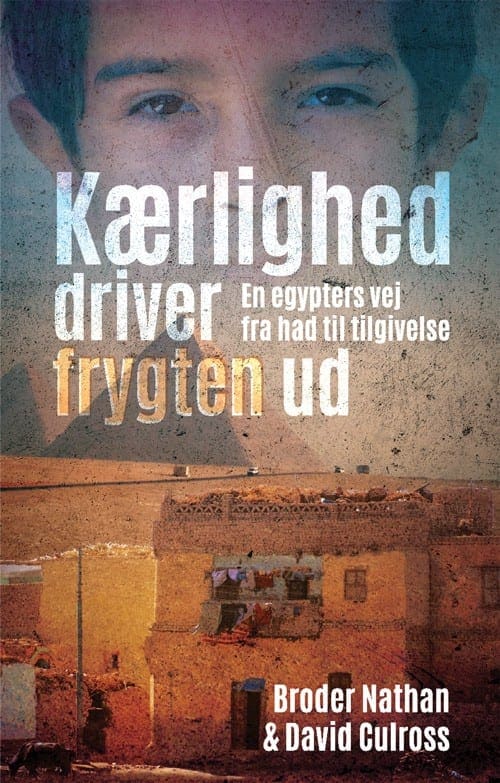 Kærlighed driver frygten ud – en egypters vej fra had til tilgivelse