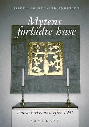 Mytens forladte huse – dansk kirkekunst efter 1945