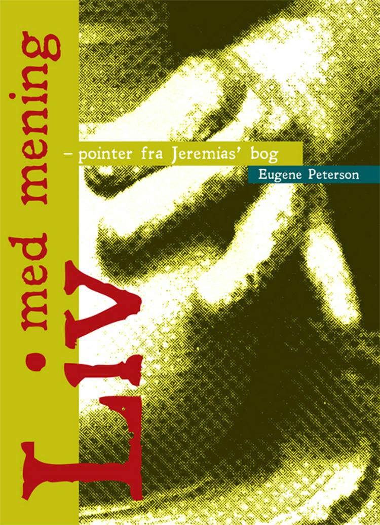 Liv med mening – pointer fra Jeremias’ bog