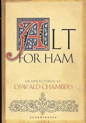 Alt for ham – en andagtsbog af Oswald Chambers