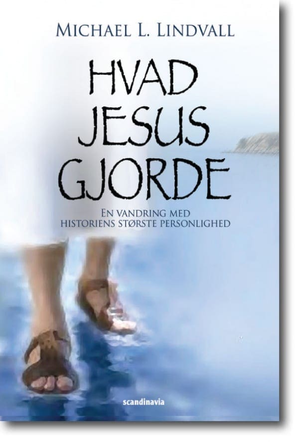 Hvad Jesus gjorde – en vandring med historiens største personlighed