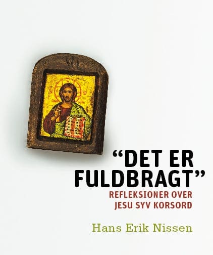 Det er fuldbragt – refleksioner over Jesu syv korsord