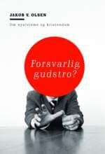 Forsvarlig gudstro –  om nyateisme og kristendom