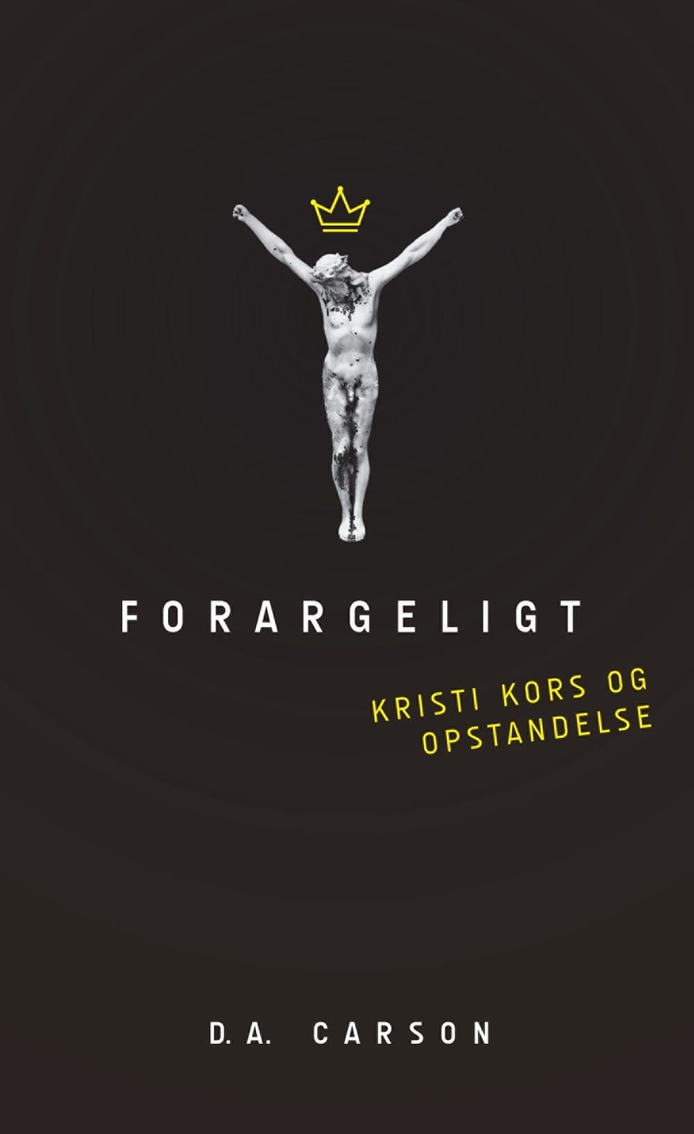 Forargeligt – Kristi kors og opstandelse