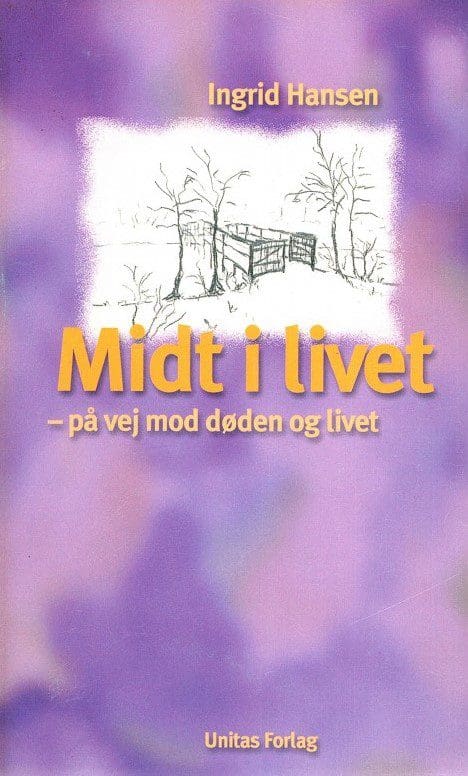 Midt i livet – på vejen mod døden og livet