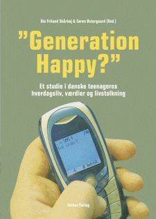 “Generation Happy” – et studie i danske teenageres hverdagsliv, værdier og livstolkning