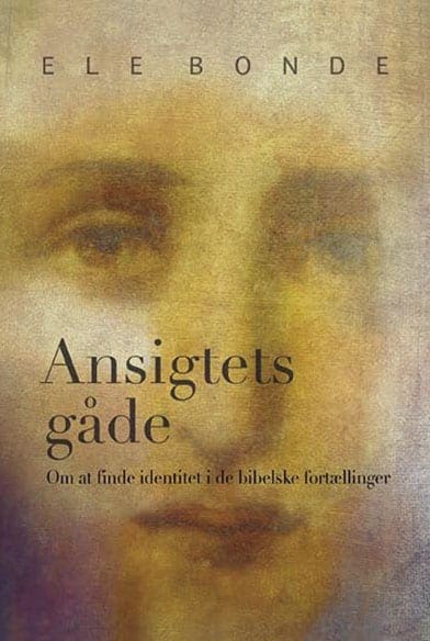 Ansigtets gåde – om at finde identitet i de bibelske fortællinger