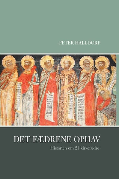 Det fædrene ophav – historien om 21 kirkefædre