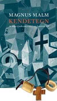 Kendetegn – at søge Guds nærvær i en kaotisk tid