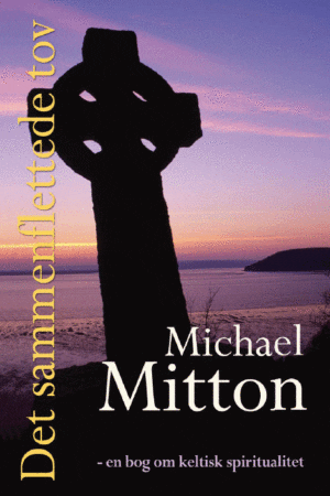 Det sammenflettede tov - en bog om keltisk spiritualitet