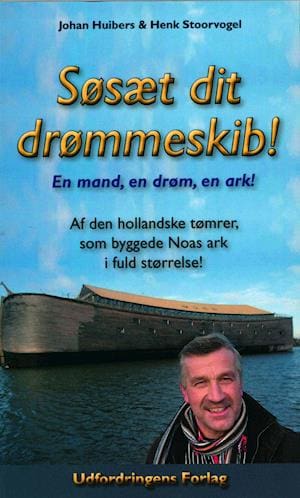 Søsæt dit drømmeskib – en mand, en drøm, en ark!