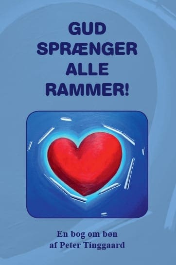 Gud sprænger alle rammer – en bog om bøn
